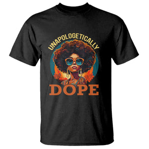 Black Women Unapologetically Dope T Shirt Juneteenth Black History