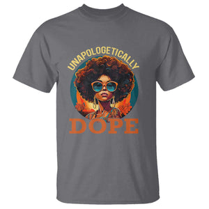 Black Women Unapologetically Dope T Shirt Juneteenth Black History