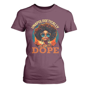 Black Women Unapologetically Dope T Shirt For Women Juneteenth Black History