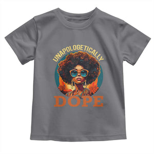 Black Women Unapologetically Dope Toddler T Shirt Juneteenth Black History