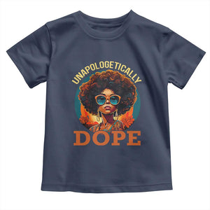 Black Women Unapologetically Dope Toddler T Shirt Juneteenth Black History