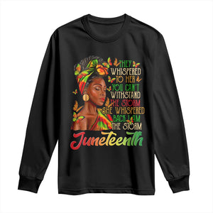 Juneteenth Black Women Long Sleeve Shirt I Am The Storm Black History Month
