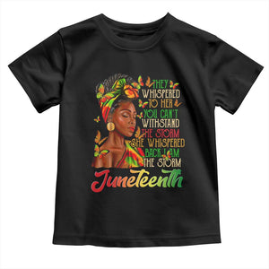 Juneteenth Black Women Toddler T Shirt I Am The Storm Black History Month
