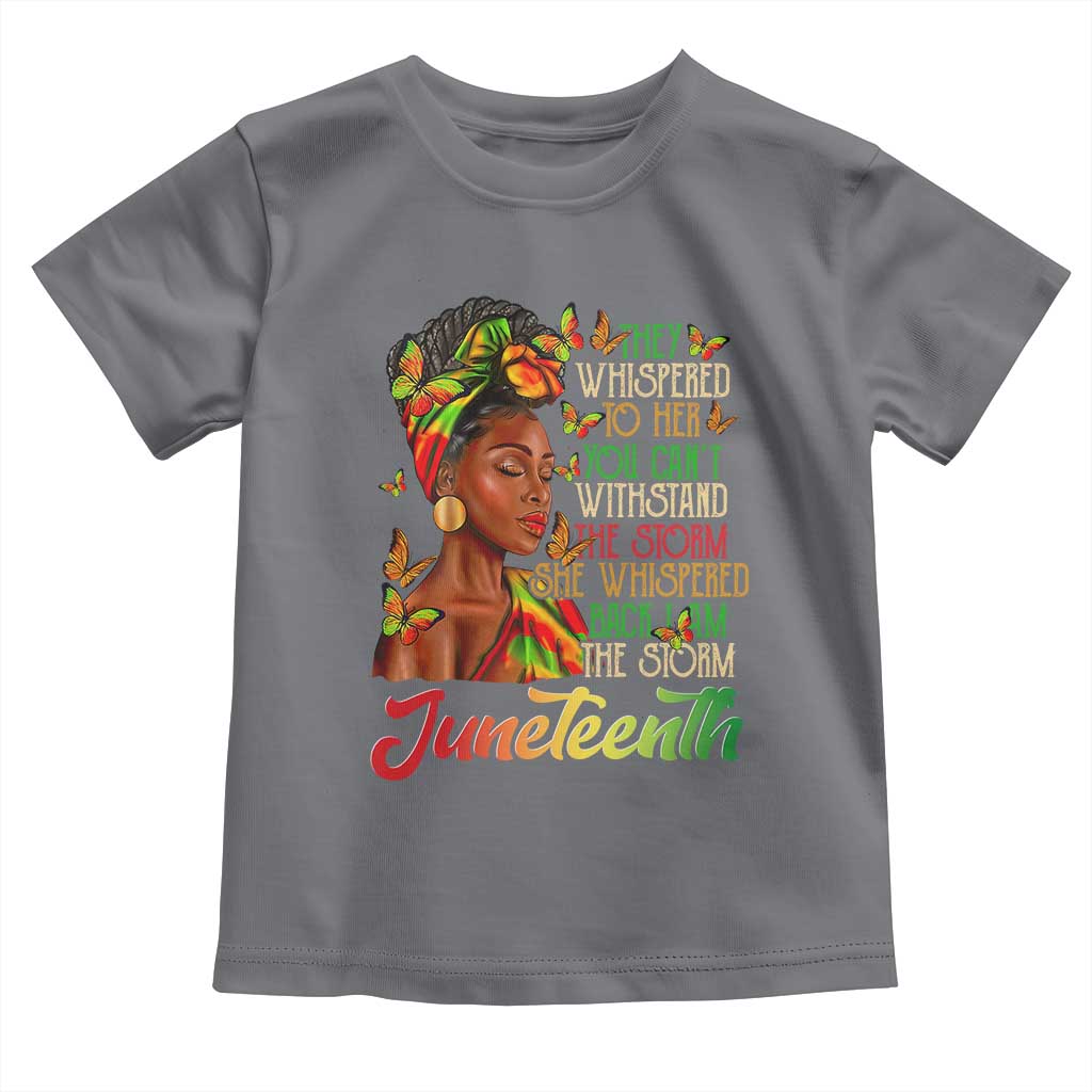 Juneteenth Black Women Toddler T Shirt I Am The Storm Black History Month