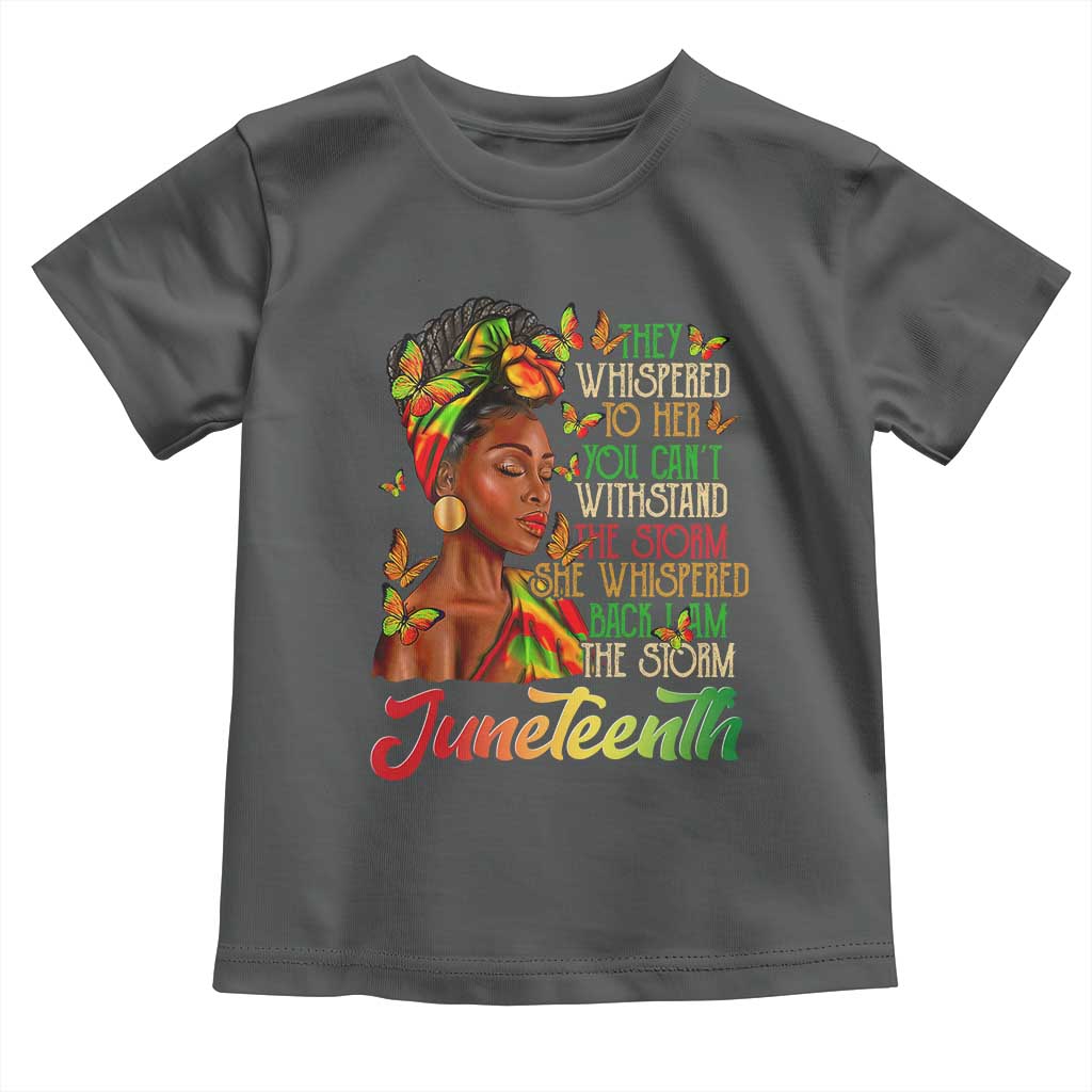 Juneteenth Black Women Toddler T Shirt I Am The Storm Black History Month