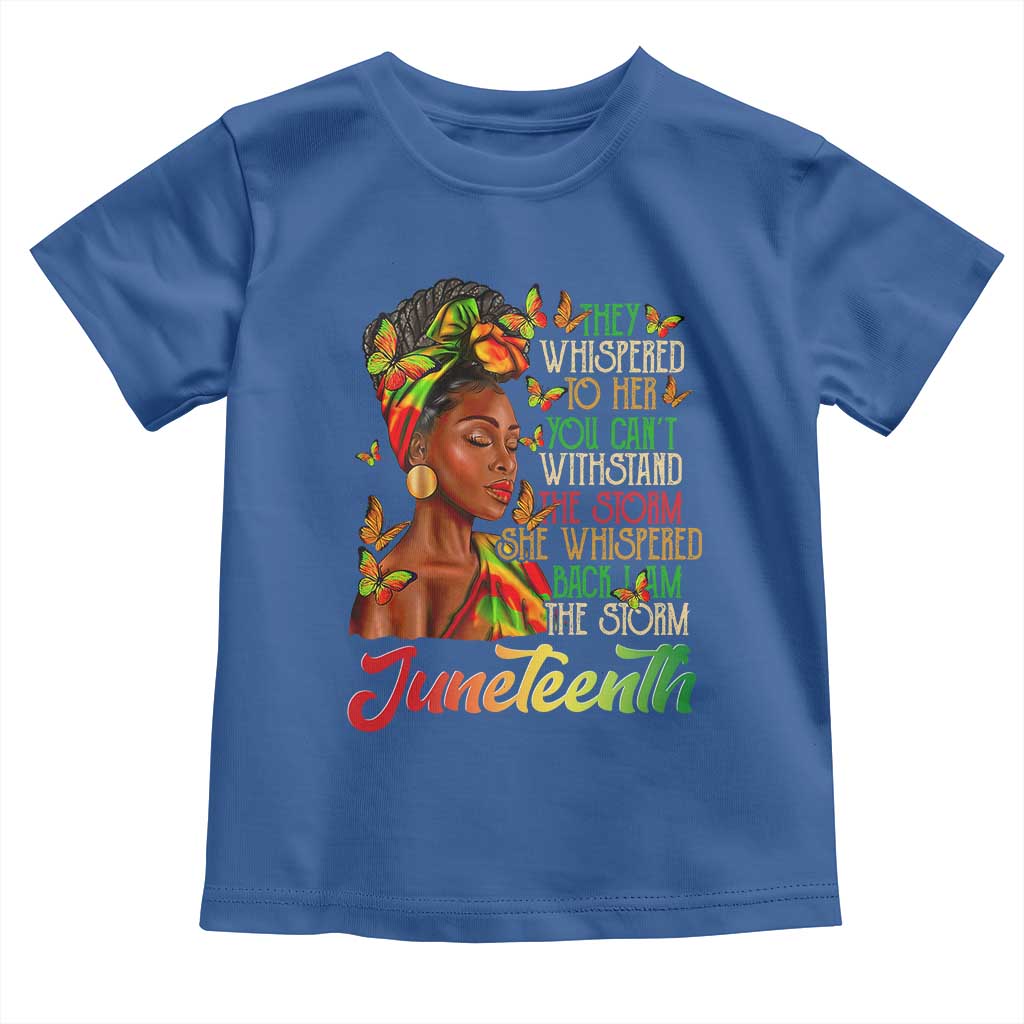 Juneteenth Black Women Toddler T Shirt I Am The Storm Black History Month