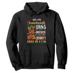 Juneteenth Black Women Hoodie Because My Ancestor Weren't Free in 1776