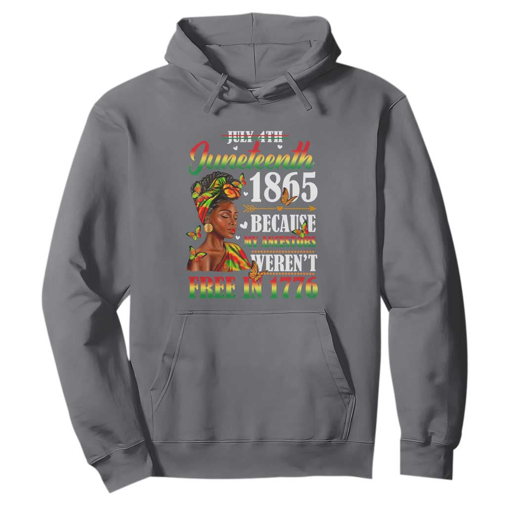 Juneteenth Black Women Hoodie Because My Ancestor Weren't Free in 1776