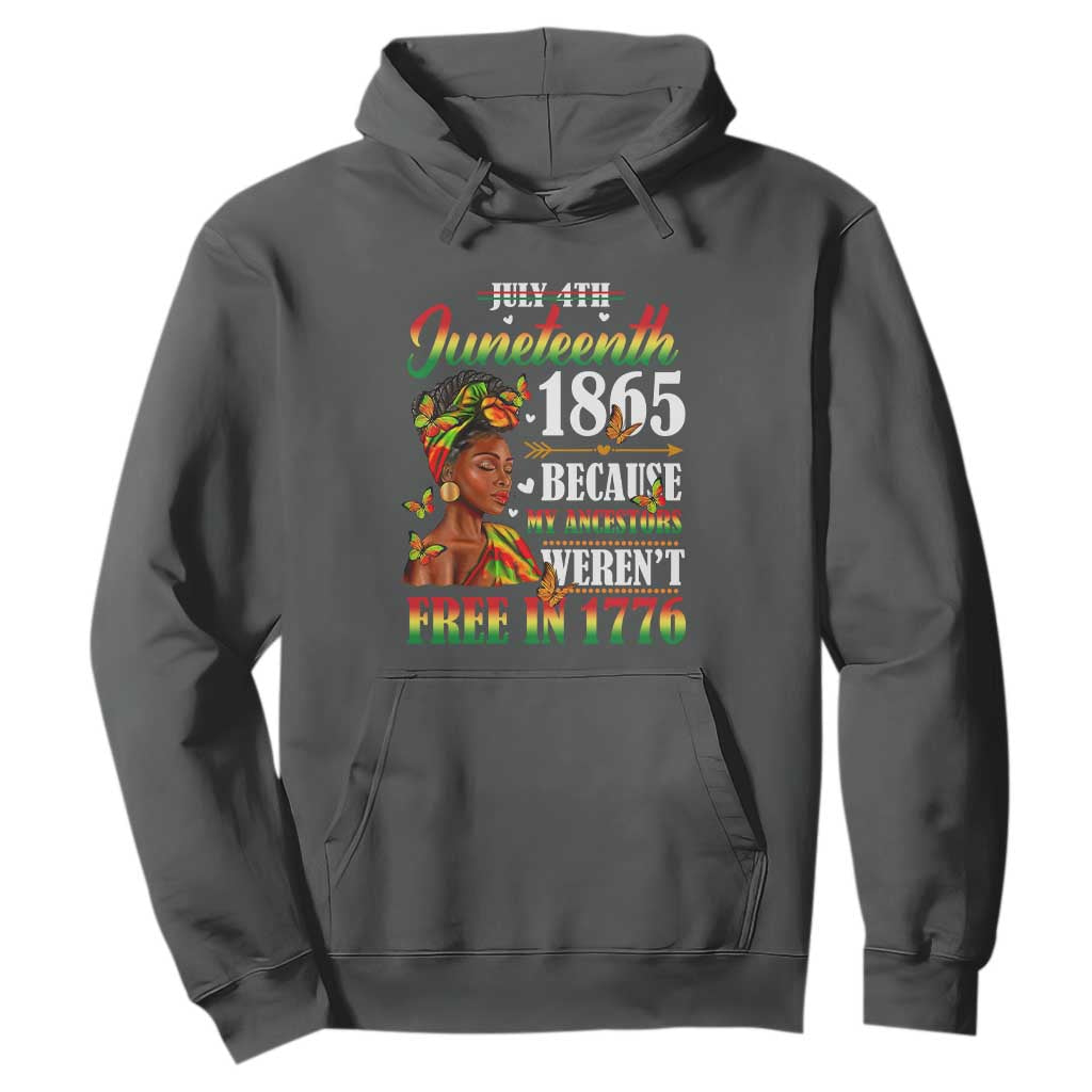 Juneteenth Black Women Hoodie Because My Ancestor Weren't Free in 1776