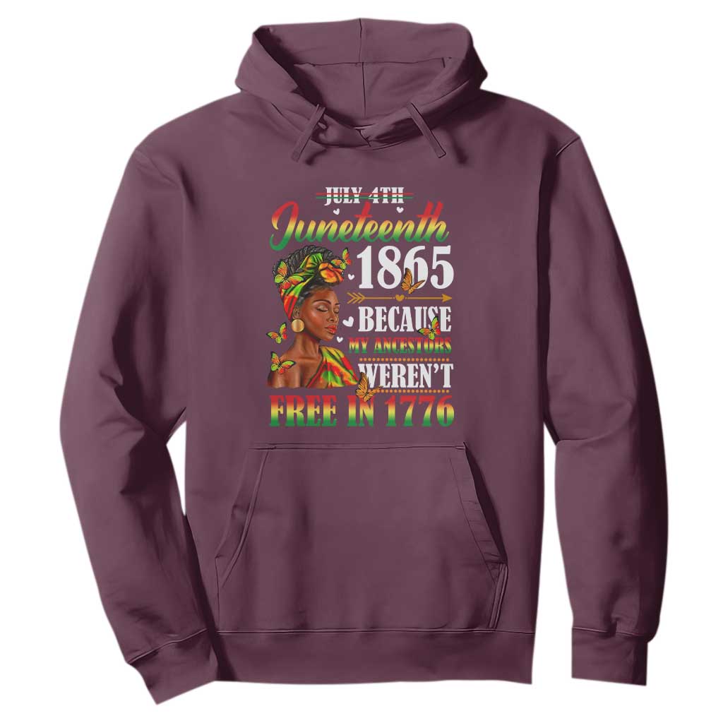 Juneteenth Black Women Hoodie Because My Ancestor Weren't Free in 1776