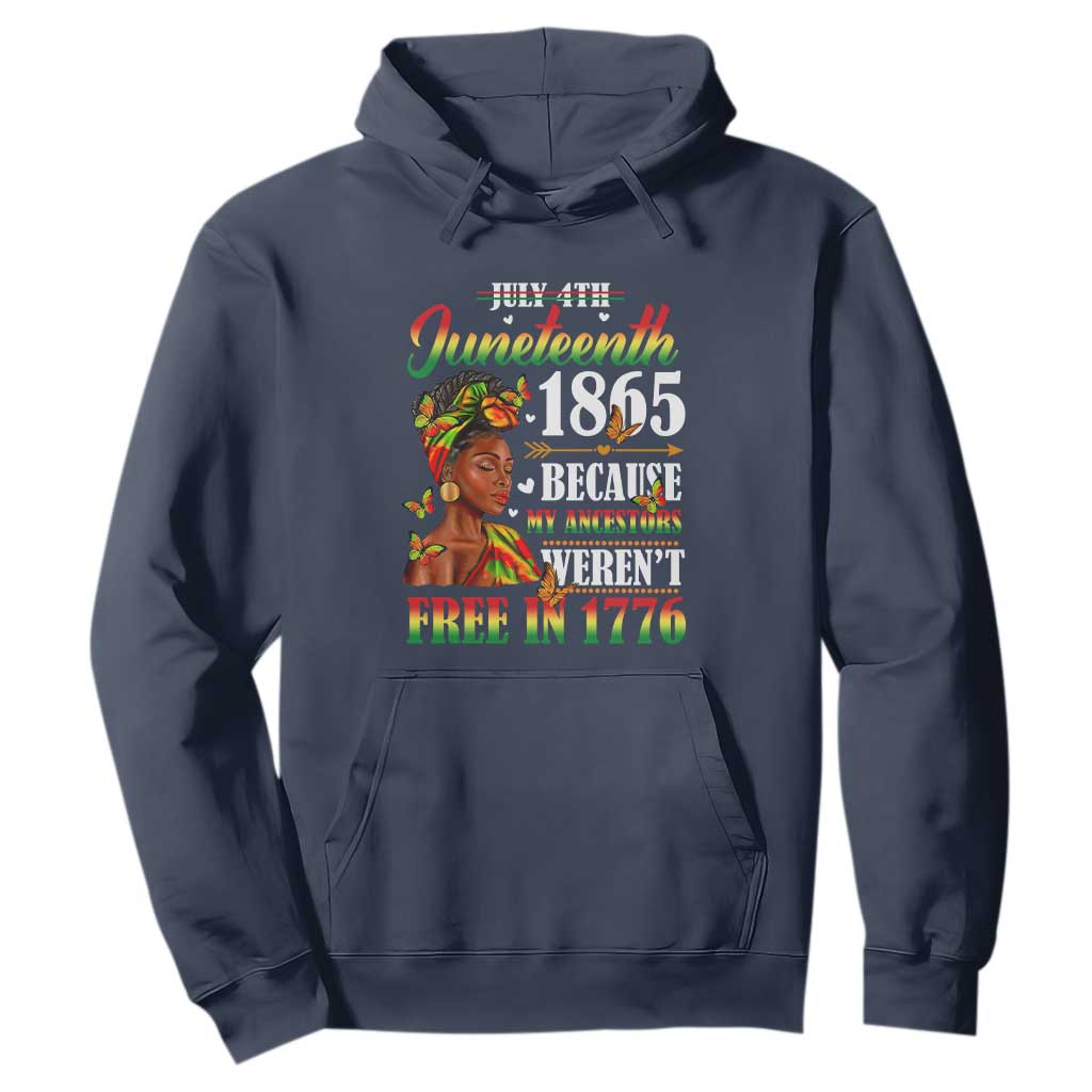 Juneteenth Black Women Hoodie Because My Ancestor Weren't Free in 1776