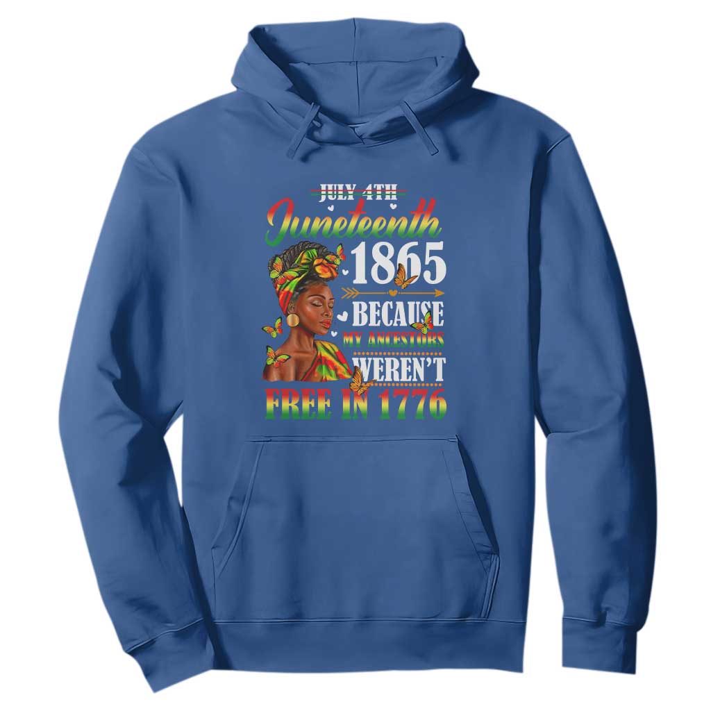 Juneteenth Black Women Hoodie Because My Ancestor Weren't Free in 1776