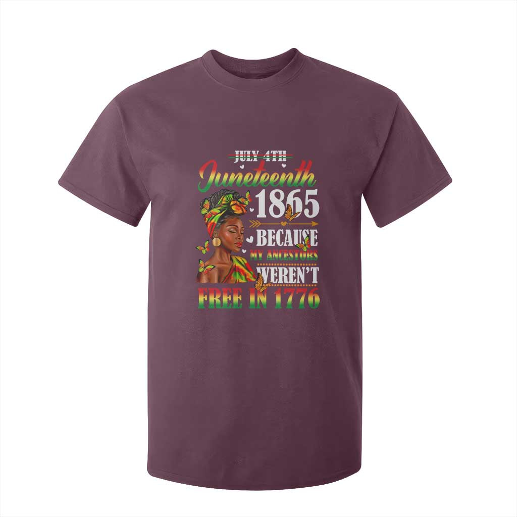 Juneteenth Black Women T Shirt For Kid Because My Ancestor Weren't Free in 1776