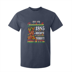Juneteenth Black Women T Shirt For Kid Because My Ancestor Weren't Free in 1776