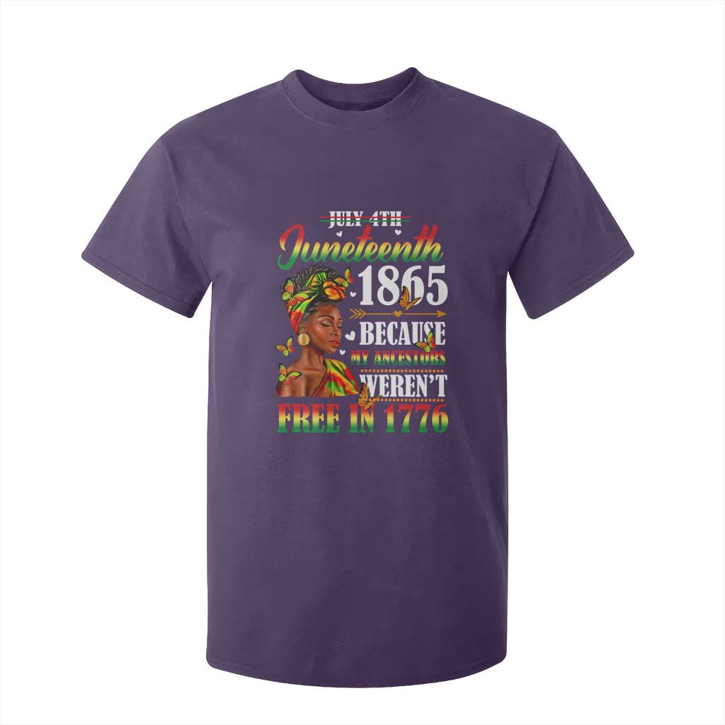 Juneteenth Black Women T Shirt For Kid Because My Ancestor Weren't Free in 1776