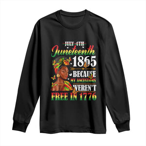 Juneteenth Black Women Long Sleeve Shirt Because My Ancestor Weren't Free in 1776