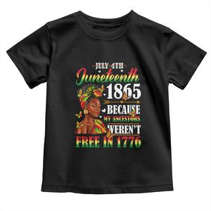 Juneteenth Black Women Toddler T Shirt Because My Ancestor Weren't Free in 1776
