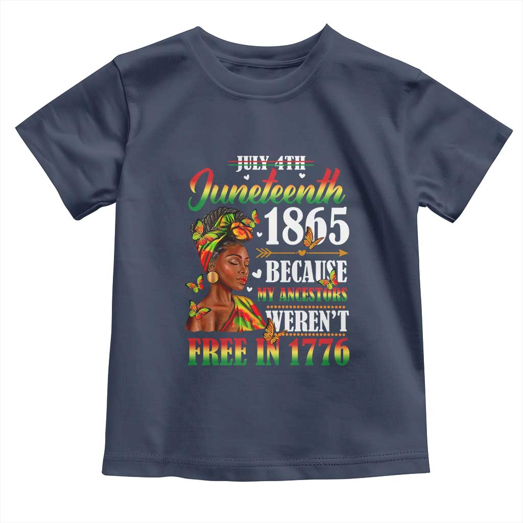 Juneteenth Black Women Toddler T Shirt Because My Ancestor Weren't Free in 1776