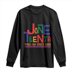 Free Ish Since 1865 Long Sleeve Shirt Juneteenth Celebration Retro