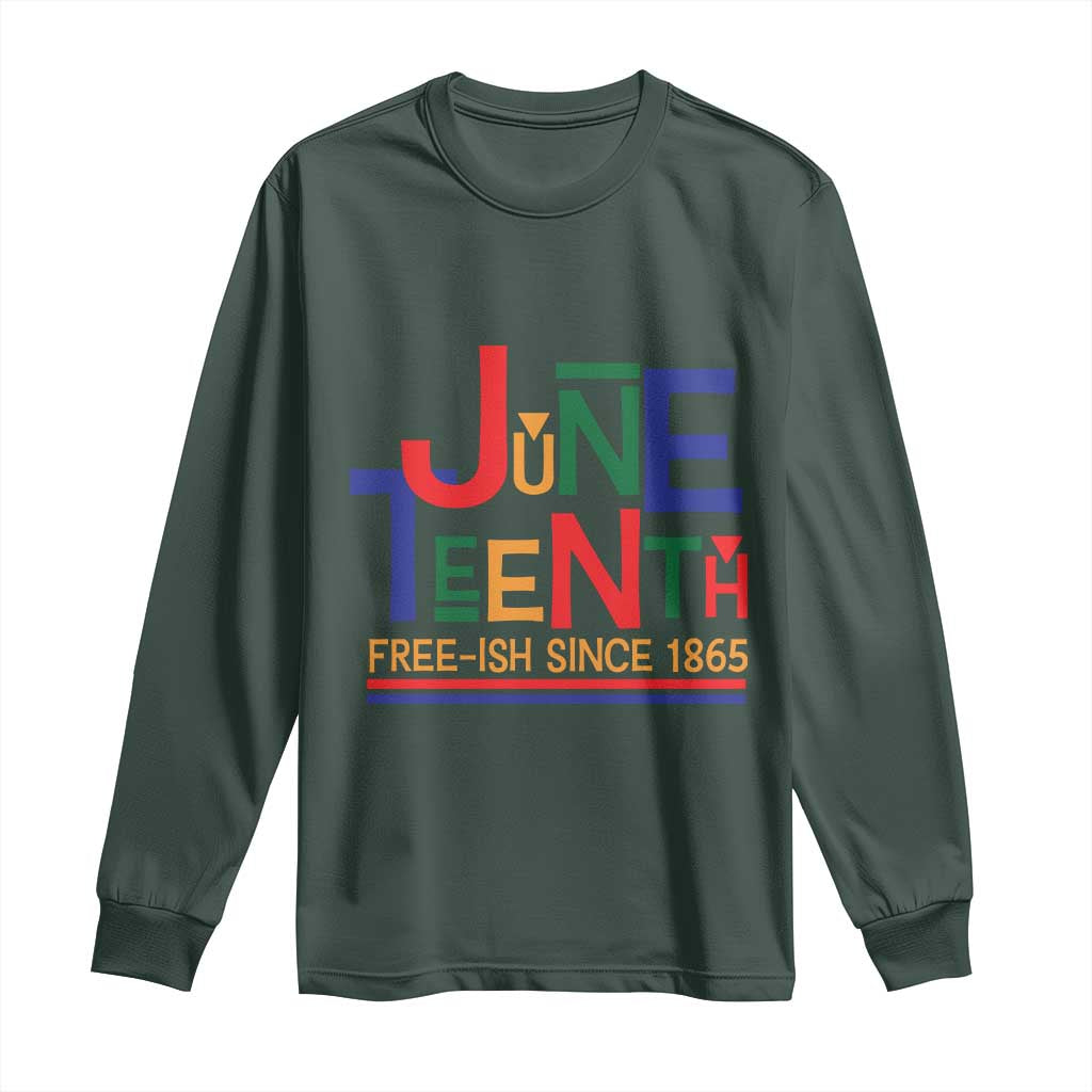 Free Ish Since 1865 Long Sleeve Shirt Juneteenth Celebration Retro