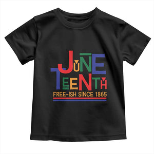 Free Ish Since 1865 Toddler T Shirt Juneteenth Celebration Retro