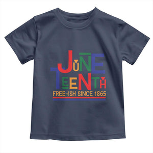 Free Ish Since 1865 Toddler T Shirt Juneteenth Celebration Retro