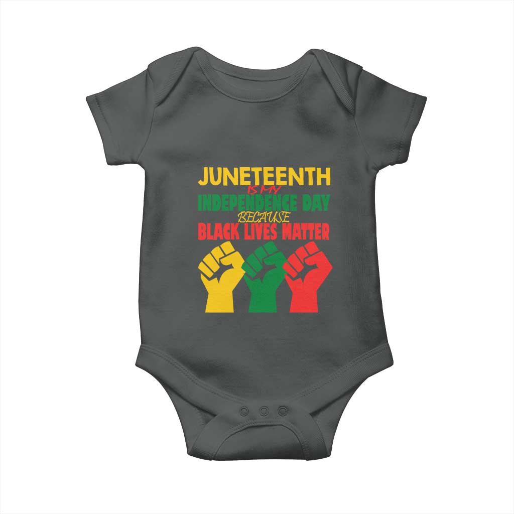 Juneteenth Is My Independence Day Baby Onesie Because BLM