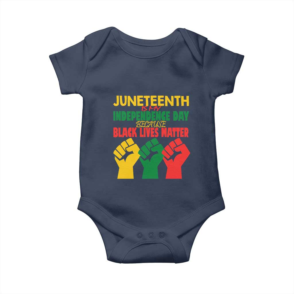 Juneteenth Is My Independence Day Baby Onesie Because BLM