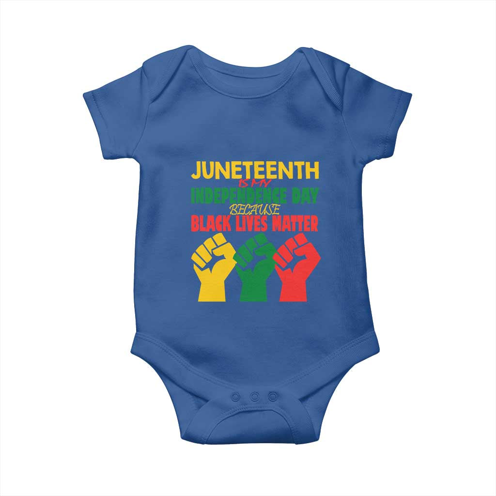 Juneteenth Is My Independence Day Baby Onesie Because BLM
