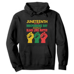 Juneteenth Is My Independence Day Hoodie Because BLM
