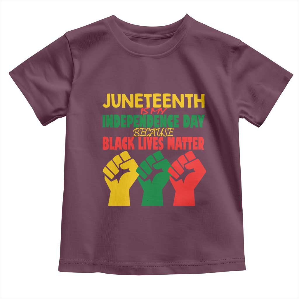 Juneteenth Is My Independence Day Toddler T Shirt Because BLM