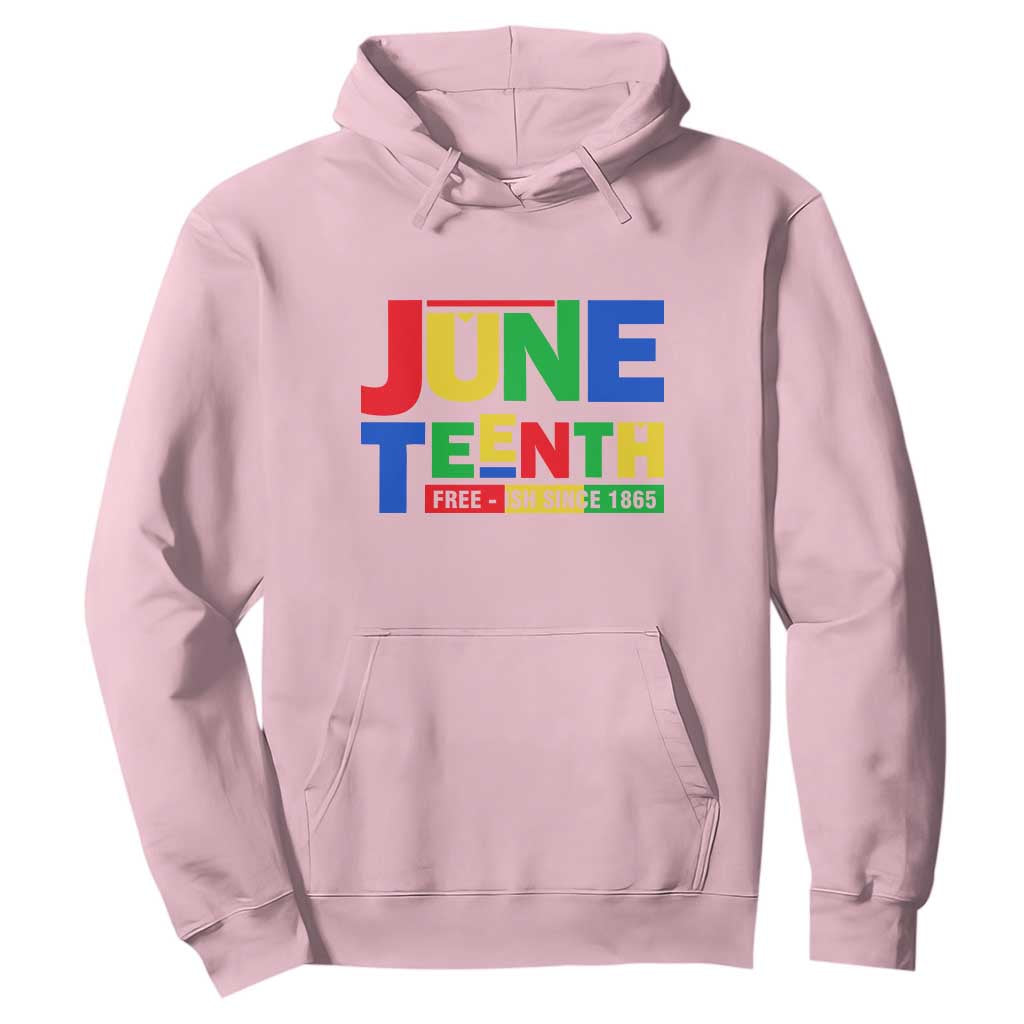 Juneteenth Free Ish Since 1865 Hoodie