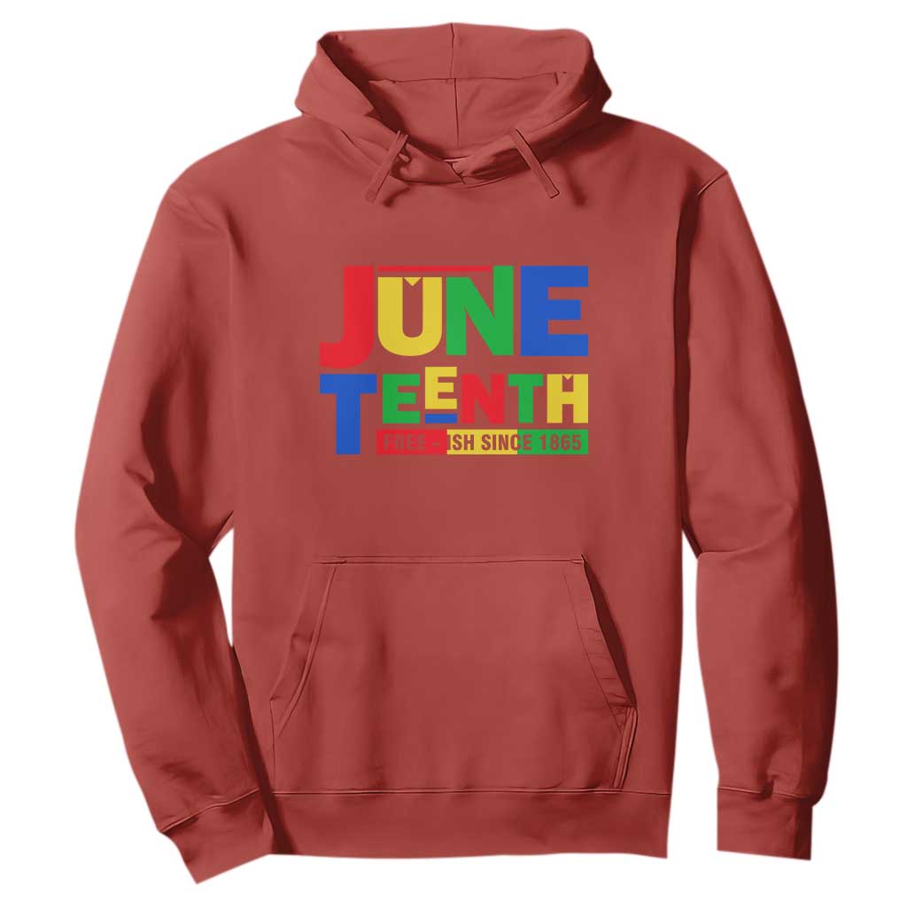 Juneteenth Free Ish Since 1865 Hoodie
