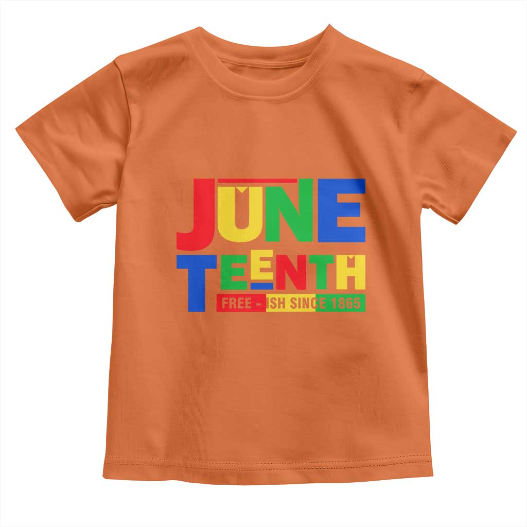 Juneteenth Free Ish Since 1865 Toddler T Shirt
