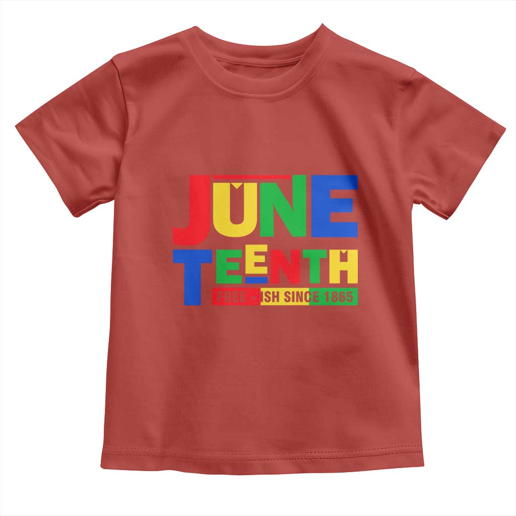Juneteenth Free Ish Since 1865 Toddler T Shirt