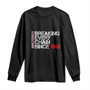 Juneteenth Breaking Every Chain Long Sleeve Shirt Since 1865