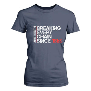 Juneteenth Breaking Every Chain T Shirt For Women Since 1865