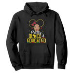 Pretty Black and Educated Hoodie I Am The Strong Afro Queen