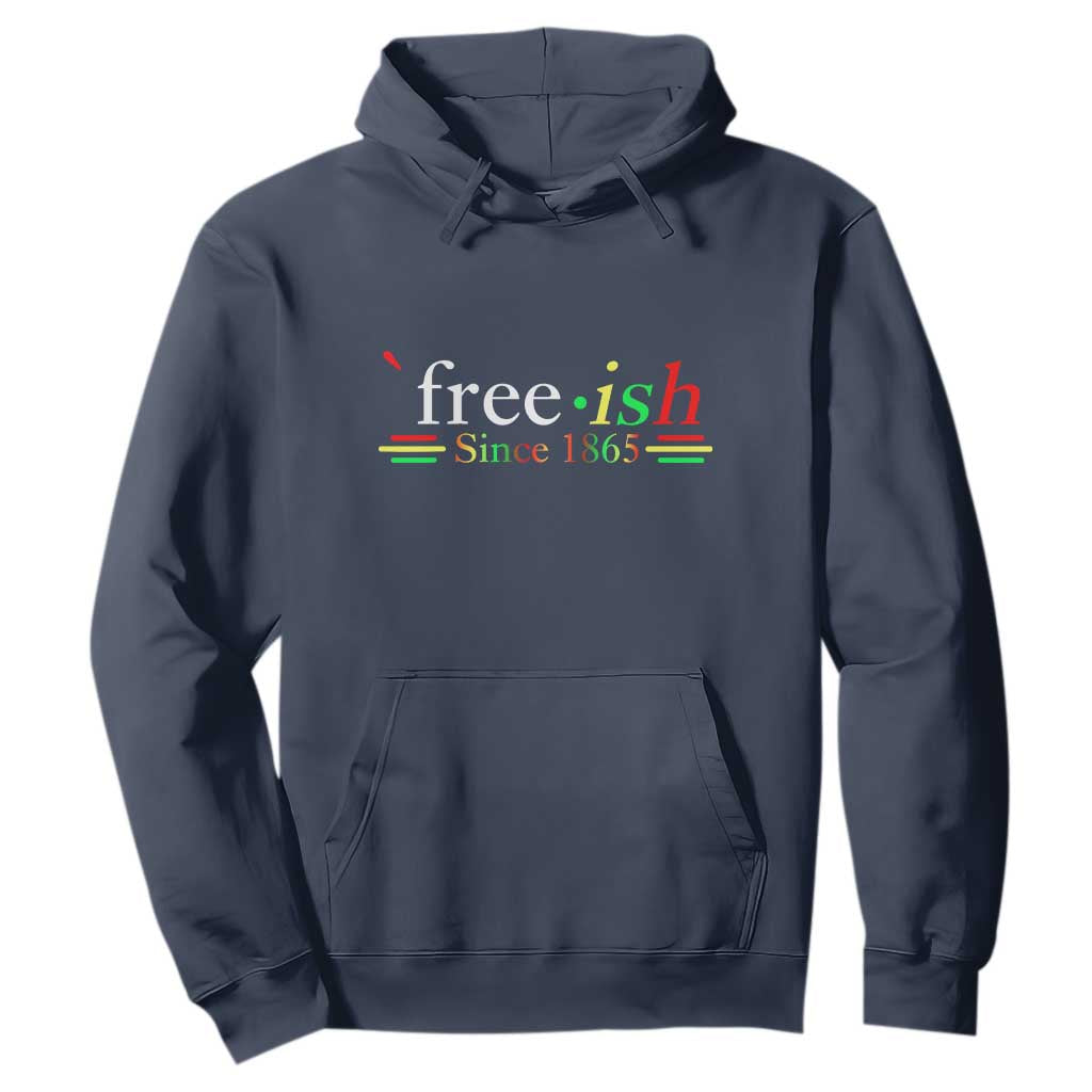 Free-ish Since 1865 Hoodie Juneteenth Freedom Emancipation Black History
