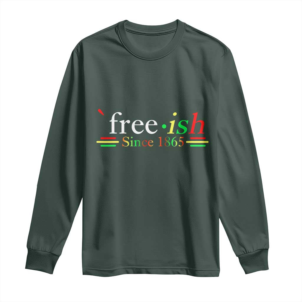 Free-ish Since 1865 Long Sleeve Shirt Juneteenth Freedom Emancipation Black History