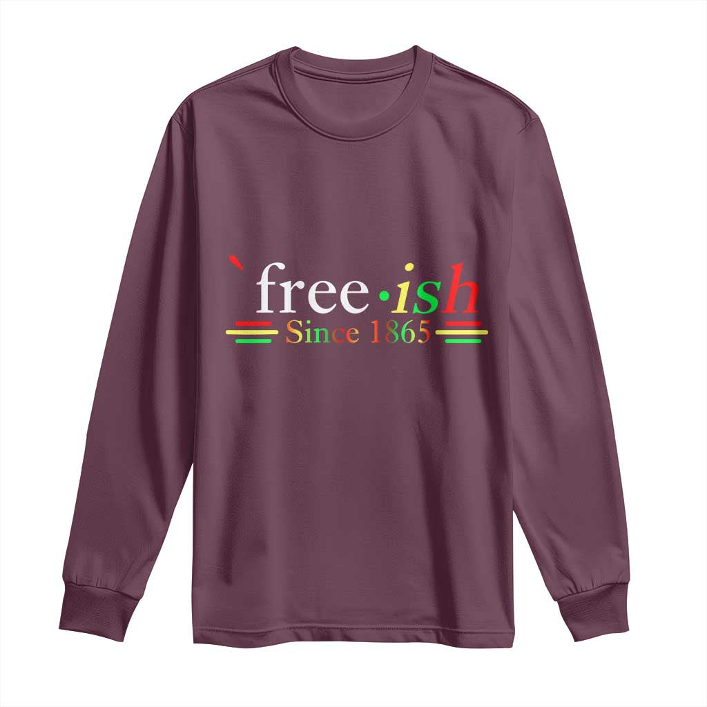 Free-ish Since 1865 Long Sleeve Shirt Juneteenth Freedom Emancipation Black History