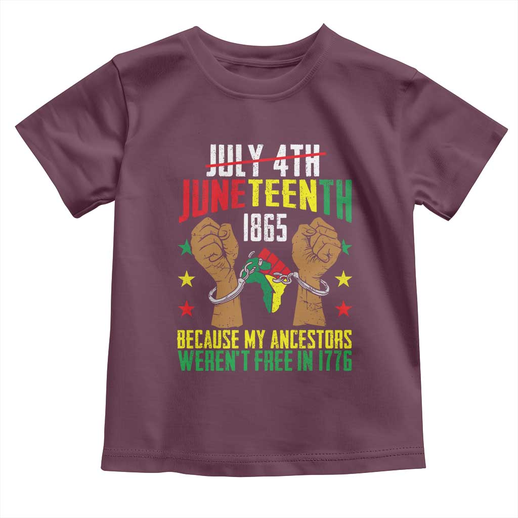 Juneteenth 1865 Toddler T Shirt My Ancestors Weren't Free In 1776