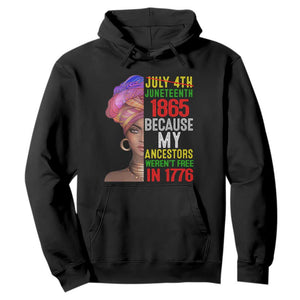Black Queen Juneteenth 1865 Hoodie Because My Ancestors Weren't Free in 1776