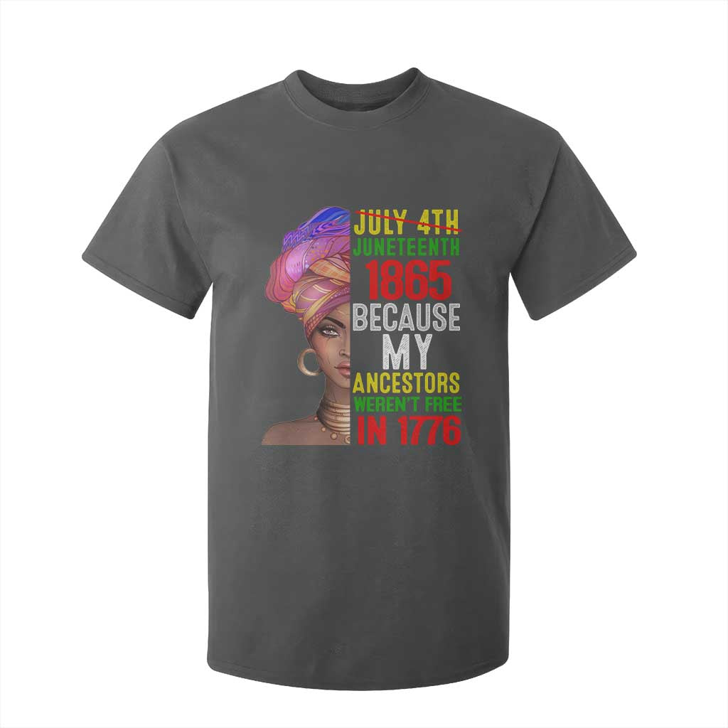 Black Queen Juneteenth 1865 T Shirt For Kid Because My Ancestors Weren't Free in 1776
