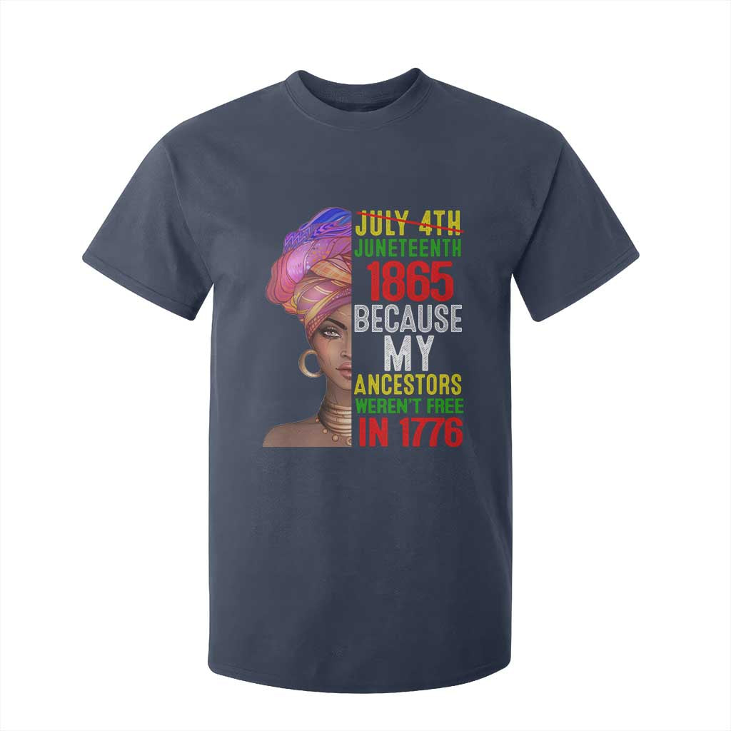 Black Queen Juneteenth 1865 T Shirt For Kid Because My Ancestors Weren't Free in 1776