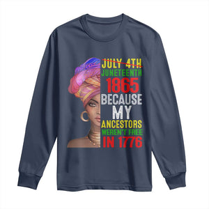 Black Queen Juneteenth 1865 Long Sleeve Shirt Because My Ancestors Weren't Free in 1776