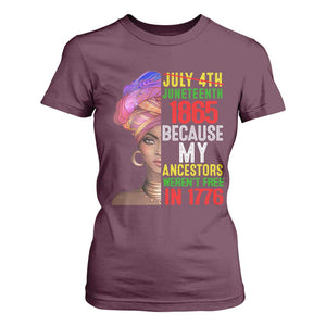 Black Queen Juneteenth 1865 T Shirt For Women Because My Ancestors Weren't Free in 1776