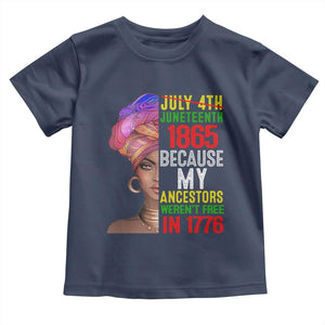 Black Queen Juneteenth 1865 Toddler T Shirt Because My Ancestors Weren't Free in 1776