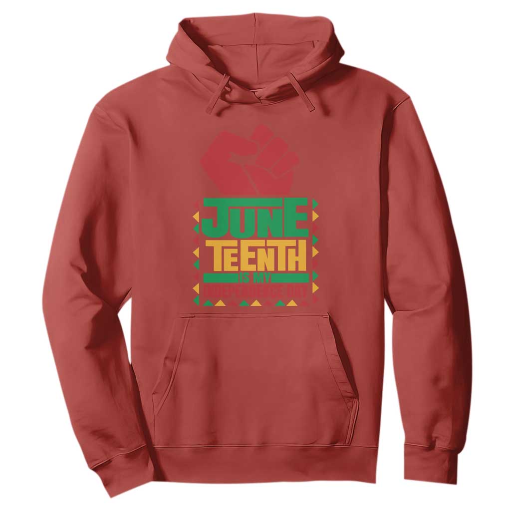 Juneteenth Is My Independence Day Hoodie Raised Fist