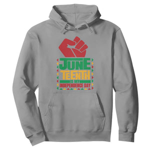 Juneteenth Is My Independence Day Hoodie Raised Fist